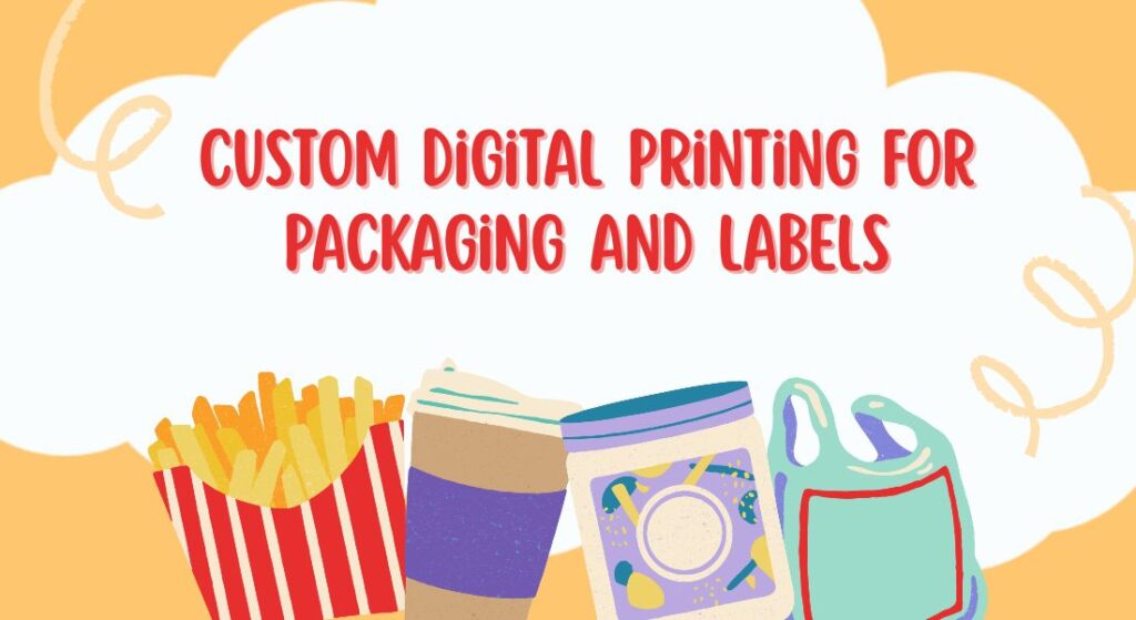 Custom Digital Printing for Packaging and Labels